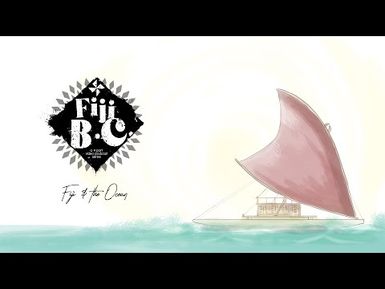 Fiji BC: Episode 4 - Fiji & The Ocean