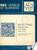 1963 census of business Retail trade Merchandise line sales : Pacific states : Alaska, California, Hawaii, Oregon, Washington