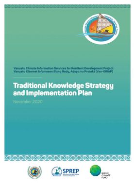 Vanuatu Climate Information Services for Resilient Development Project: Traditional Knowledge Strategy and Implementation Plan