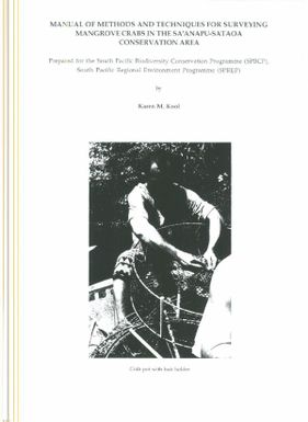 Manual of methods and techniques for surveying mangrove crabs in the Sa'anapu-Sataoa Conservation Area / by Karen M. Kool