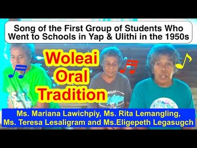 Song of the First Group of Students Who Went to Schools in Yap and Ulithi in the 1950s, Woleai