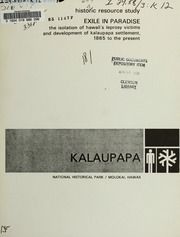 Historic Resource Study: Exile in Paradise: The Isolation of Hawaii's Leprosy Victims and Development of Kalaupapa Settlement, 1865 to the present, Kalaupapa National Historical Park, Molokai, Hawaii