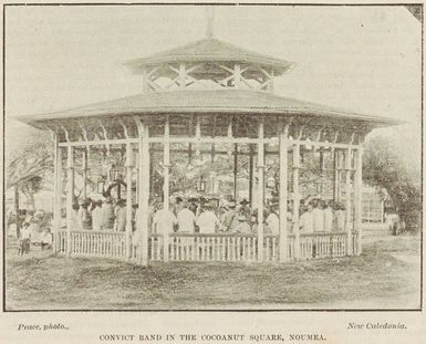 Convict band in the Cocoanut Square, Noumea