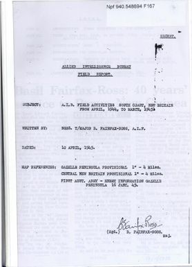 Allied Intelligence Bureau field report : subject : A.I.B. field activities South Coast, New Britain, from April, 1944, to March 1945 / written by NGX8. T/Major B. Fairfax-Ross, A.I.F.