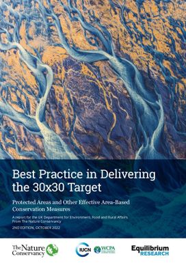Best Practice in Delivering the 30x30 Target : Protected Areas and other Effective Area-Based Conservation Measures