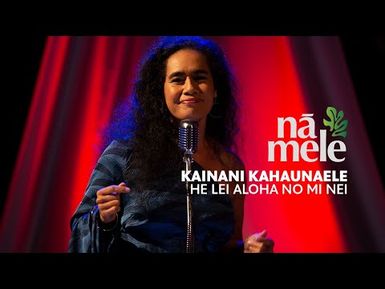 Kainani Kahaunaele - He Lei Aloha No Mī Nei | PBS HAWAIʻI