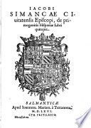 Iacobi Simancae ciuitatenis episcopi, De primogenitis Hispaniae libri quinque