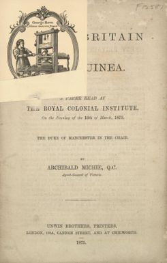 Great Britain and New Guinea / by Archibald Michie.