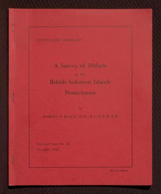 A survey of malaria in the British Solomon Islands Protectorate : a report on a survey made from 12th May-24th June, 1952 / by Robert H. Black.