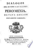 Dialogos del ilustre cavallero Pedro Mexia