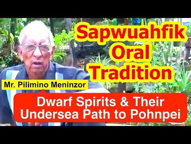 Account of Dwarf Spirits and Their Undersea Path to Pohnpei, Sapwuahfik