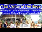 History on Local Population, Traditional Naming, and Roles of Estates/Households, Yap