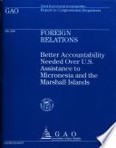 Foreign relations : better accountability needed over U.S. assistance to Micronesia and the Marshall Islands : report to Congressional requesters