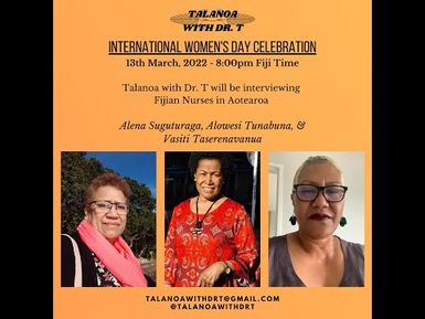 LIFE AS A NURSE & DR T - TALANOA WITH NURSES IN NEW ZEALAND INTERNATIONAL WOMEN'S DAY (2022)