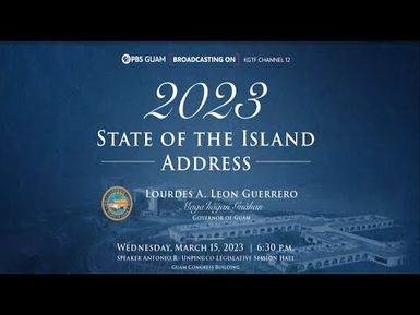 STATE OF THE ISLAND ADDRESS, Governor Lou Leon Guerrero, March 15, 2023