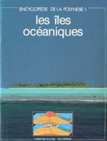 Encyclopédie de la Polynésie. 1. Les îles océaniques