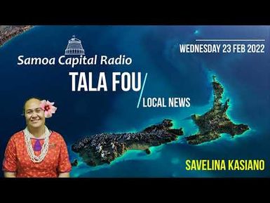 Tala Fou, 23 FEB 2022 - Samoa Capital Radio