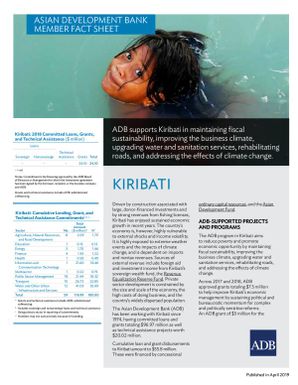 Asian Development Bank member fact sheet. ADB supports Kiribati in maintaining fiscal sustainability, improving the business climate, upgrading water and sanitation services, rehabilitating roads, and addressing the effects of climate change.