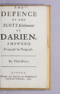 The defence of the Scots settlement at Darien, answer'd, paragraph by paragraph