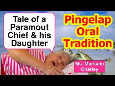 Tale of a Paramout Chief and his Daughter, Pingelap