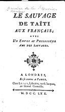 Le sauvage de Taĭti aux Français; avec un Envoi au philosophe ami des sauvages