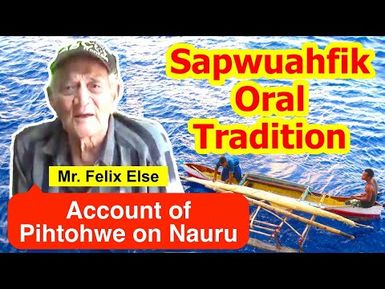 Account of Pihtohwe on Nauru, Sapwuahfik Atoll