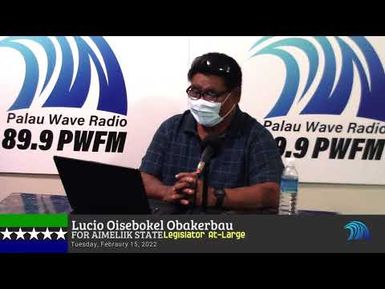 Candidate Lucio Obakerbau for Aimeliik State Legislator At-Large (Feb. 15, 2022)