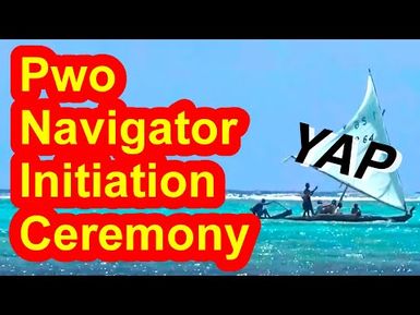 Pwo Navigator Initiation Ceremony, Yap, Micronesia