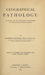 Geographical pathology: an inquiry into the geographical distribution of infective and climatic diseases, v. 1