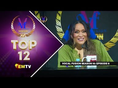 Vocal Fusion Season 10 - EPISODE 6 - TOP 12