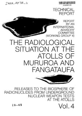 The Radiological Situation at the Atolls of Mururoa and Fangataufa Technical Report - Volume 4: Releases to the biosphere of radionuclides from underground nuclear weapon tests at the atolls