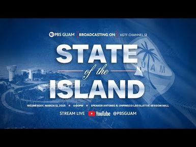 STATE OF THE ISLAND ADDRESS, Governor Lou Leon Guerrero, March 12, 2025