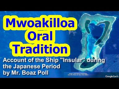 Account of the Ship "Insular" during the Japanese Period, Mwoakilloa