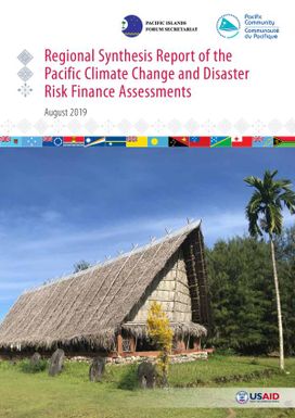 Regional Synthesis report of the Pacific Climate Change and Disaster Risk Finance Assessments - August 2019