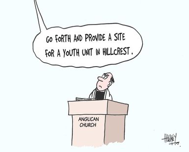 "Go forth and provide a site for a youth unit in Hillcrest. 26 August 2005.
