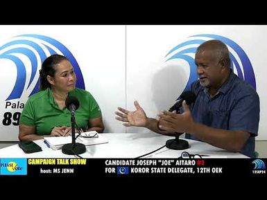 CAMPAIGN TALK SHOW WITH CANDIDATE JOSEPH AITARO FOR KOROR STATE DELEGATE (12SEPT24)