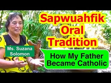 Account of How My Father Became Catholic, Sapwuahfik