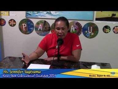 Ms. Jennifer Sugiyama # 1 for Koror State Gubernatorial Candidate 2021 ( August 16, 2021)