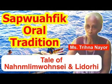 Tale of Nahnmlimwohnsei and Lidorhi, Sapwuahfik Atoll