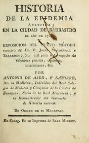 Historia de la epidemia acaecida en la ciudad de Barbastro el año de 1784 : y exposicion del nuevo método curativo del D. Josef Masdevall y Terrades, &c. ùtil para toda especie de calentura pùtrida, continua, intermitente, &c.