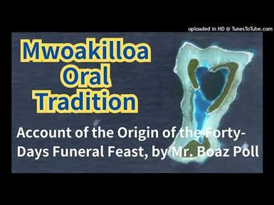Account of the Origin of the Forty-Days Funeral Feast, Mwoakilloa