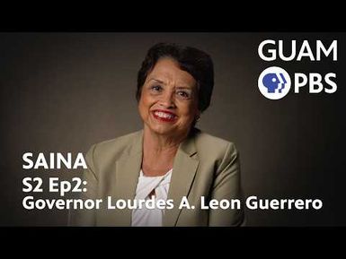 Governor Lourdes A. Leon Guerrero | Saina Season 2 Episode 2