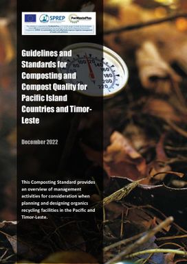 Guidelines and Standards for Composting and Compost Quality for Pacific Island Countries and Timor-Leste.