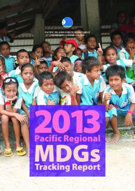 2013 Pacific Regional [Millennium Development Goals] MDGs Tracking Report