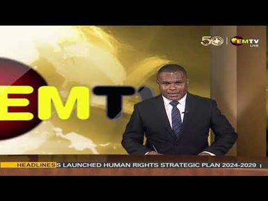 NATIONAL EMTV NEWS | 6PM | FRIDAY 22nd AUGUST, 2025