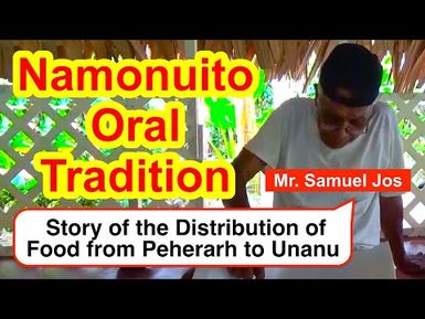 Story of the Distribution of Food from Peherarh to Unanu, Namonuito