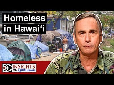 Homeless Crisis Update | INSIGHTS ON PBS HAWAIʻI