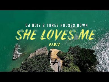 DJ Noiz X Three Houses Down - She Loves Me (Remix)