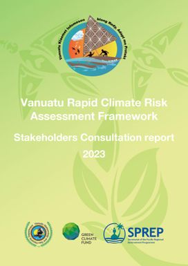 Vanuatu Rapid Climate Risk Assessment Framework : Stakeholder Consultation report