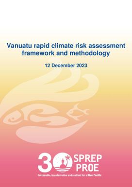 Vanuatu Rapid Climate Risk Assessment Framework and Methodology